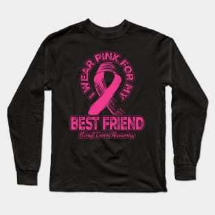 I wear pink for my Best Friend Long Sleeve T-Shirt